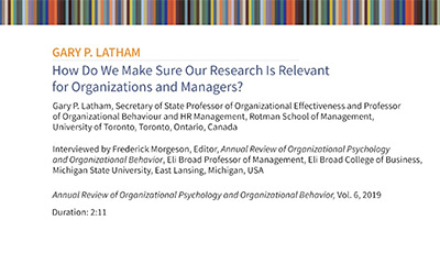 image of Gary P. Latham: How Do We Make Sure Our Research Is Relevant for Organizations and Managers?